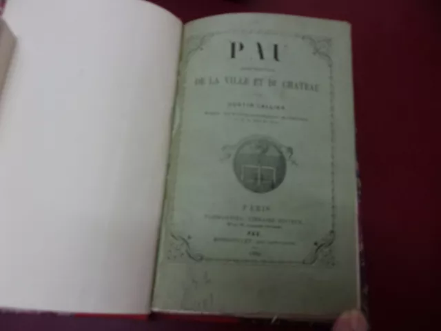 Justin Lallier Pau description de la ville & du château Pyrénées ED. Originale