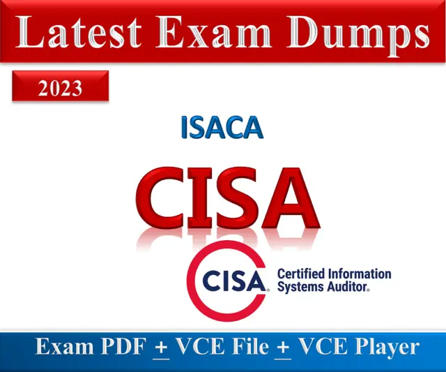 ISACA CISA Exam Dump in PDF, VCE - APRIL  2023 Updated! 1135 Q&A !FREE UPDATES!