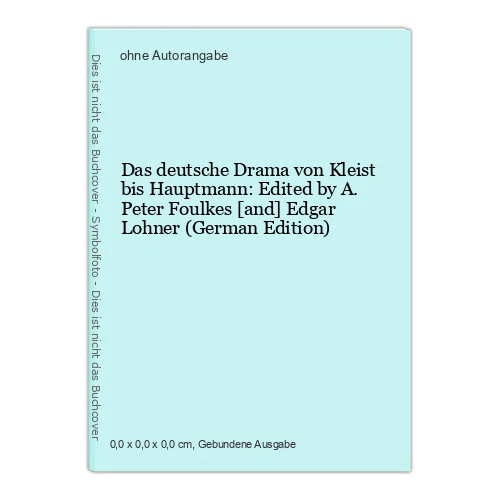 Drama Von G Hauptmann 4 Buchstaben DAS DEUTSCHE DRAMA von Kleist bis Hauptmann: Edited by A. Peter Foulkes