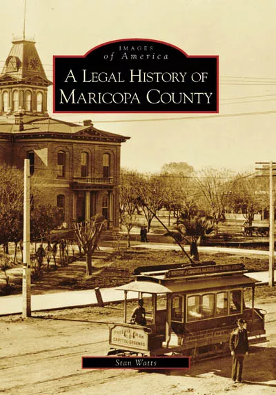 A Legal History of Maricopa County, Arizona, Images of America, Paperback