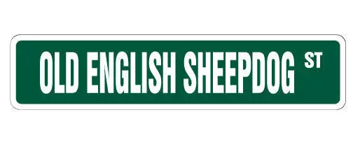 OLD ENGLISH SHEEPDOG Street Sign Metal Plastic Decal dog lover great breed own