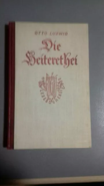 Otto Ludwig - Die Heiterethei und ihr Widerspiel