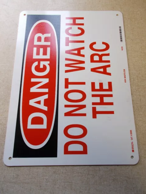 NEW Brady 22966 "Danger Do Not Watch The Arc" Sign 14" x 10"   *FREE SHIPPING*
