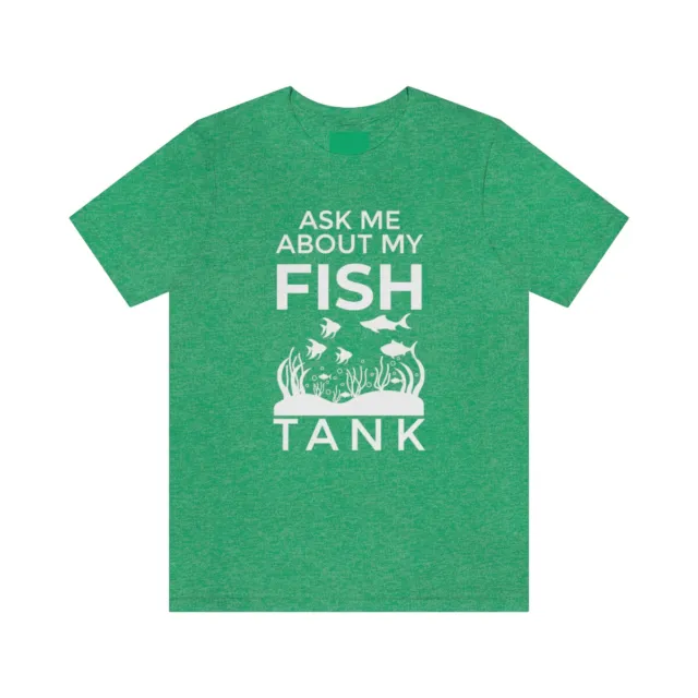 Ask Me About My Fish Tank T-Shirt, Aquarium Shirt, Fish Keeper Shirt