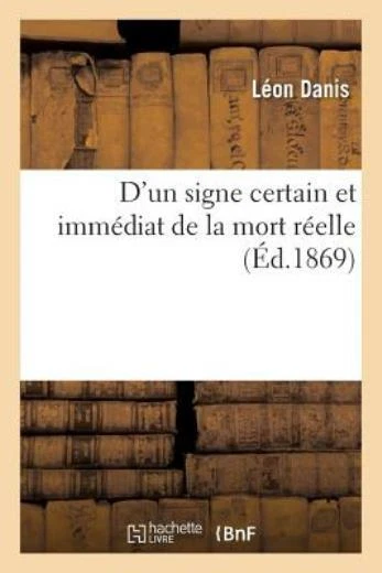 D'Un Signe Certain Et Imm?diat de la Mort R?elle