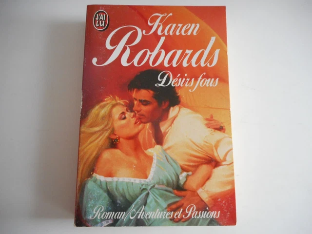 DESIRS FOUS / Karen Robards - J'ai Lu Roman / Aventures & Passions EUR