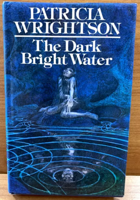 Patricia Wrightson The Dark Bright Water (Hardcover 1978) Fiction Book