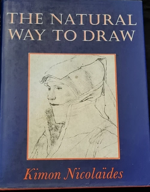 The Natural Way To Draw : A Working..., Nicolaides, Kim H/C