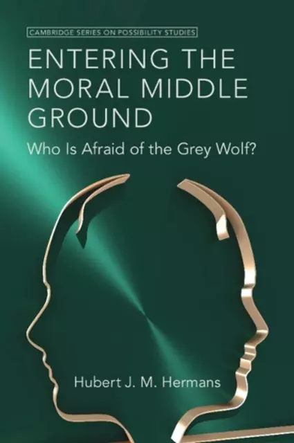 Entering the Moral Middle Ground: Who Is Afraid of the Grey Wolf? by Hubert J.M.