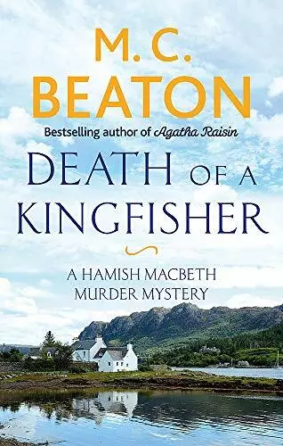 Death of a Kingfisher (Hamish Macbeth) by Beaton, M.C., NEW Book, FREE & FAST De