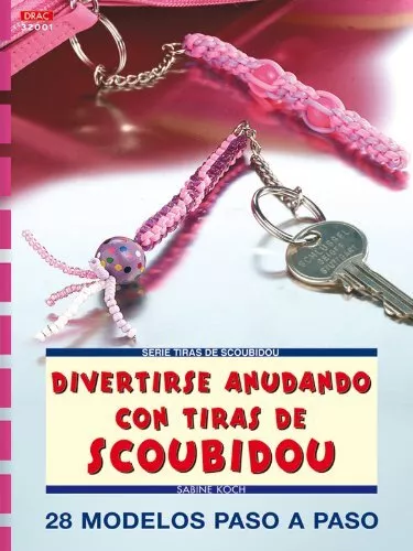 Serie Scoubidou nº 1. DIVERTIRSE ANUDANDO CON TIRAS DE SCOUBIDOU (Cp - Serie Sc