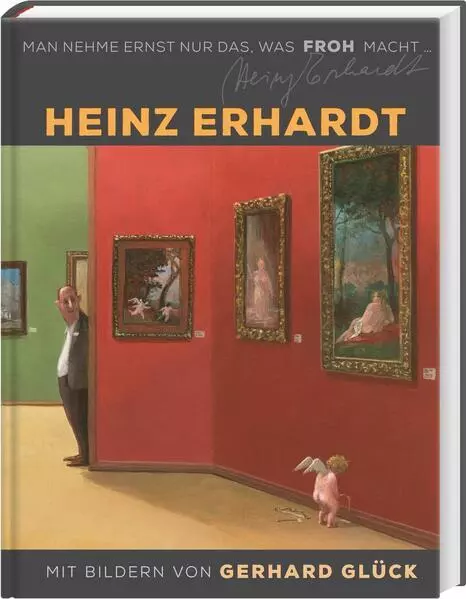 Man nehme ernst nur das, was froh macht | Heinz Erhardt, Gerhard Glück | 2023