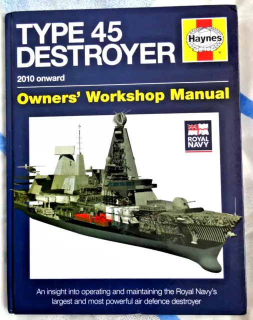 TYPE 45 DESTROYER - Haynes Manual - Royal Navy - Hardback Book - Jonathan Gates