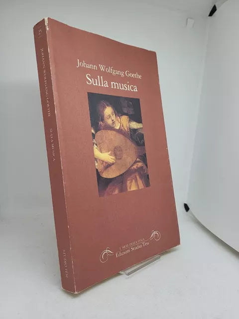 Johann Wolfgang Goethe. Sulla musica - Edizioni Studio Tesi 1992