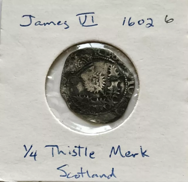 1602 1/4 Merk Scotish coin, James VI of Scotland or James I of England (e6)