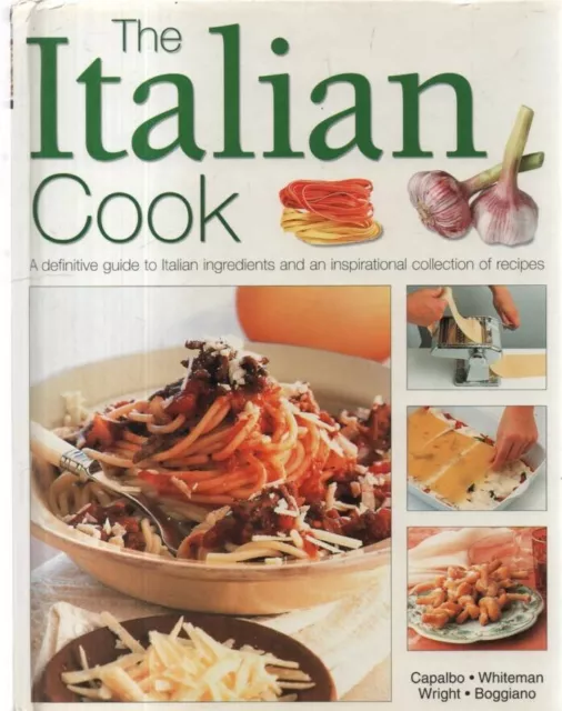 The Italian Cook: A Definitive Guide to Italian Ingredients and an Inspirational
