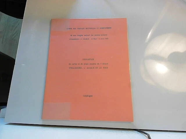 Catalogue Expo : Cartes et plans, Strasbourg, L'alsace et le Rhin