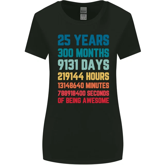 25th Compleanno 25 Anno Vecchio Donna più Ampia Taglio T-Shirt