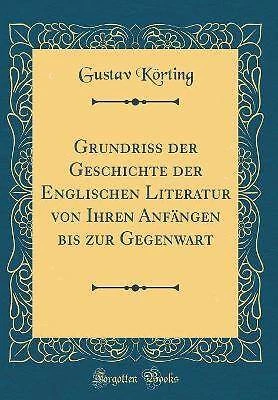 Grundriss der Geschichte der Englischen Literatur von Ihren Anfngen bis zur Gege