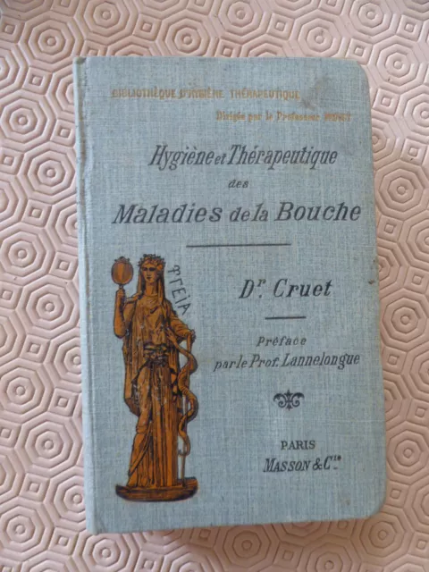 Hygiene Et Therapeutique Des Maladies De La Bouche Par Le Dr Cruet 1899