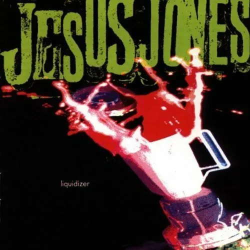 Jesus Jones Liquidizer (1989) [CD]