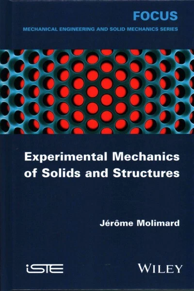 Experimental Mechanics of Solids and Structures, Hardcover by Molimard, Jerom...