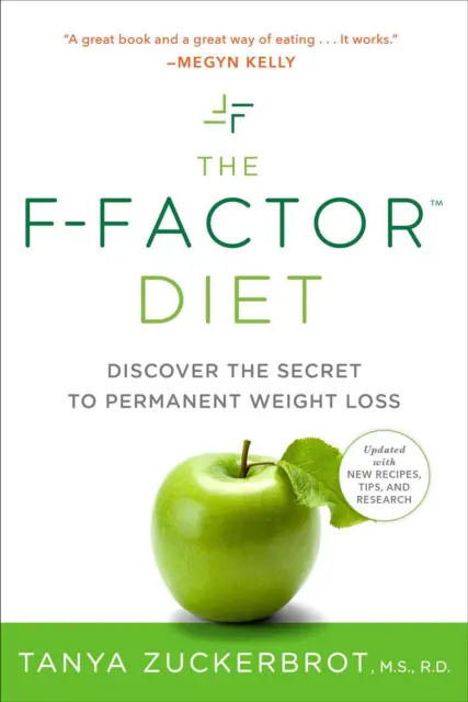 Die F-Faktor-Diät: Entdecken Sie das Geheimnis der dauerhaften Gewichtsabnahme von Tanya Zuckerb