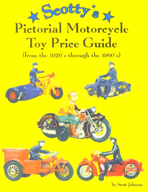 Gsbü Gsmoto "Scotty,S Pictorial Motorcycle Toy Price Guide "   Neu/New/Neuf !!