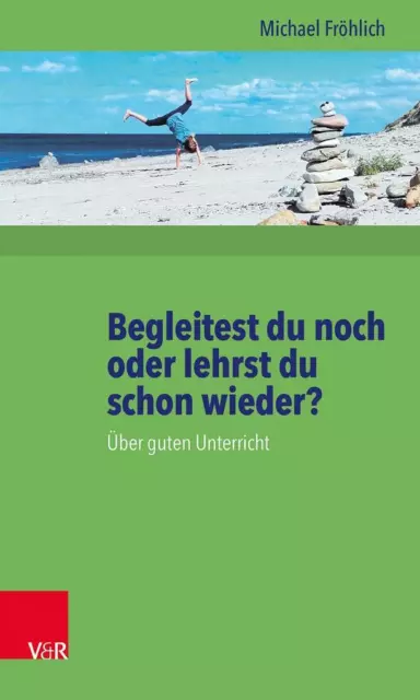 Begleitest du noch oder lehrst du schon wieder? | Michael Fröhlich | 2017