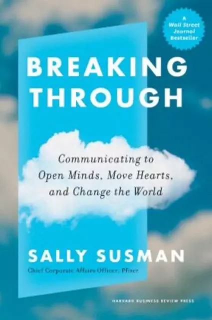 Sally Susman ~ Breaking Through: Communicating to Open Minds,  ... 9781647823955