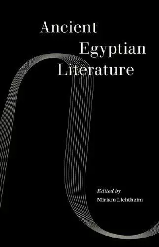 Ancient Egyptian Literature by Miriam Lichtheim (editor)