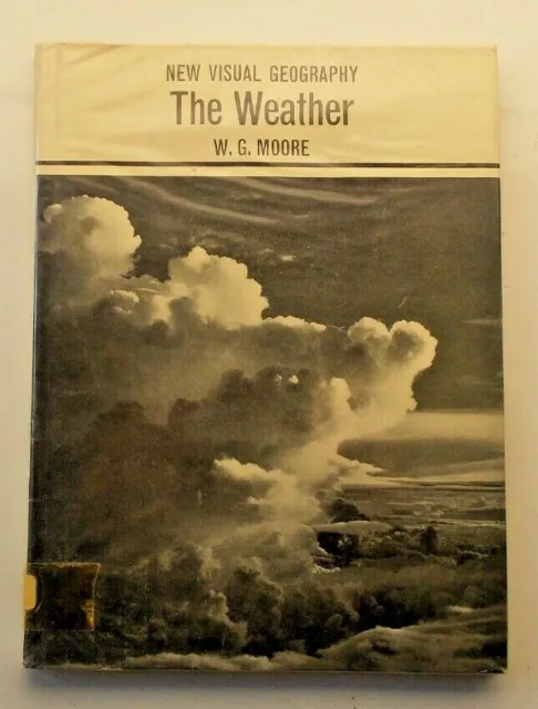 The Weather by W G Moore New Visual Geography 1968 first edition hardback