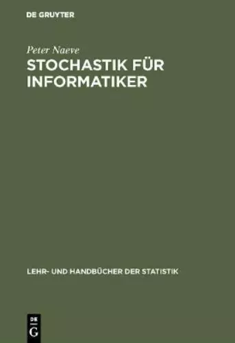 Peter Naeve Stochastik für Informatiker (Copertina rigida)