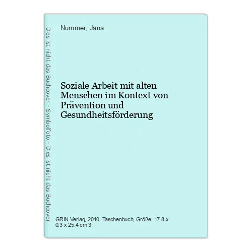 Soziale Arbeit mit alten Menschen im Kontext von Prävention und Gesundh 83390282