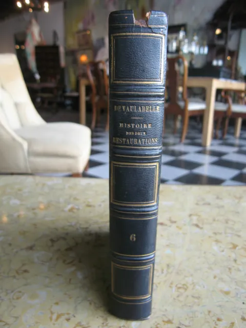 Antique 1851 Chute de L'Empire Histoire des Deux Restaurations Vol. VI