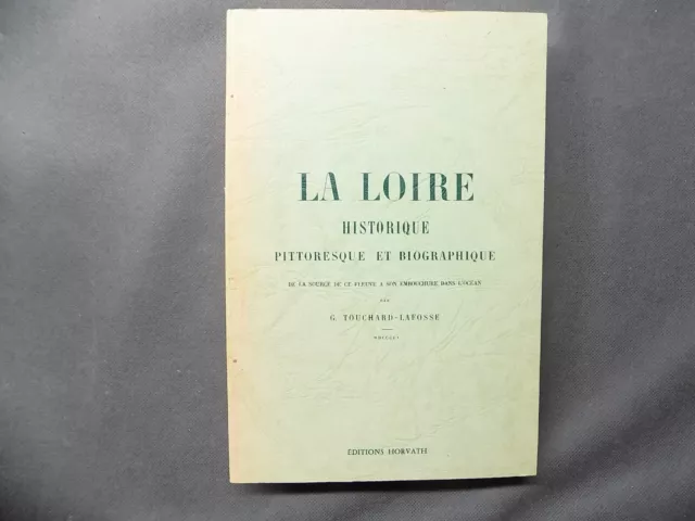 LA LOIRE HISTORIQUE PITTORESQUE ... Touchard-Lafosse ARDECHE et HAUTE-LOIRE