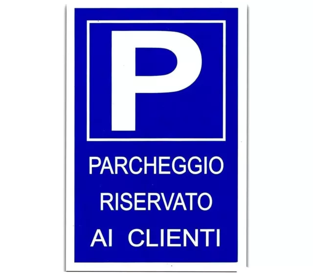 Cartello Parcheggio Riservato Ai Clienti Adesivo Targa ABS Plastificata 30x20cm