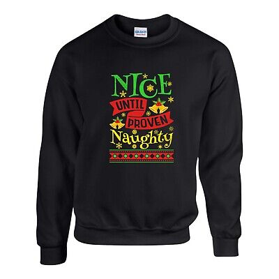 Nice Until Proven Naughty Christmas Jumper Funny Xmas Gift Sweatshirt Unisex Top