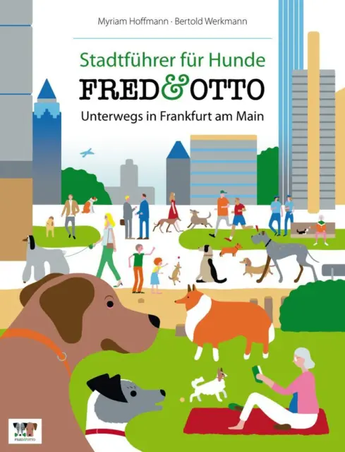 FRED & OTTO, Unterwegs in Frankfurt ~ Myriam Hoffmann ~  9783981532166
