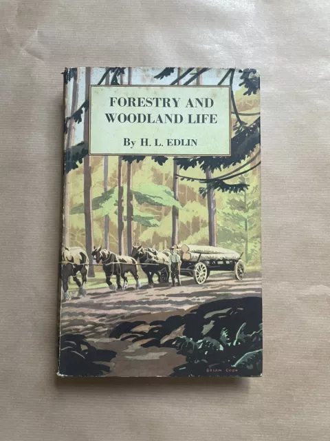 Forestry and Woodland Life, H.L Edlin. 1948 2nd Edition. Trees, Wildlife, Nature