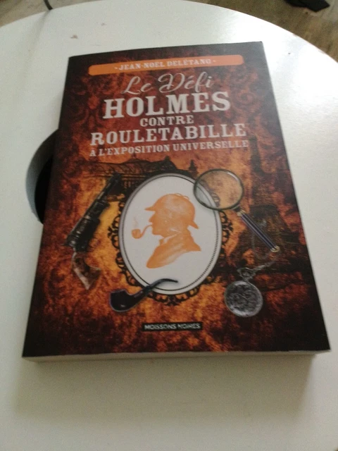 Le Défi Holmes Contre Rouletabille A L Exposition Universelle