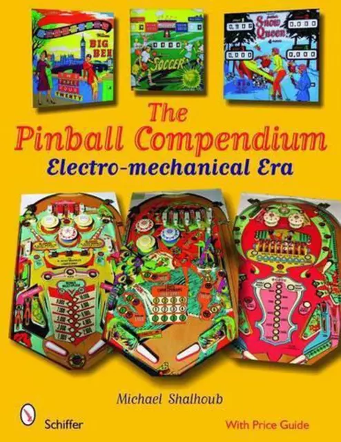 The Pinball Compendium: Electro-mechanical Era by Michael Shalhoub (English) Har