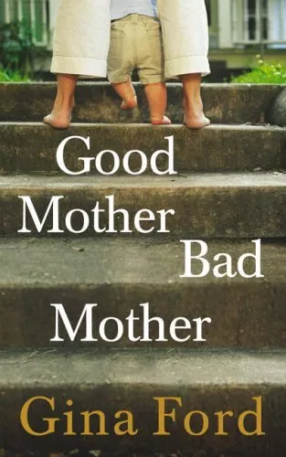 Good Mother, Bad Mother, Ford, Gina, Used; Good Book
