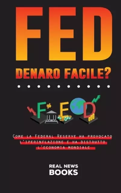 FED, leichtes Geld?: Wie die Federal Reserve Hyperinflation auslöste und