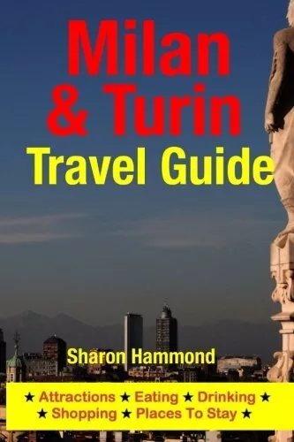 Milan & Turin Travel Guide: Attractions, Eating, Drinking, Shopping & Places<|