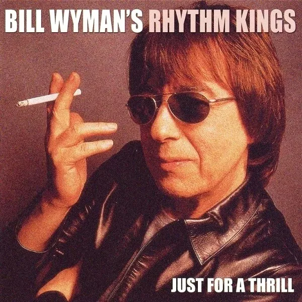 BILL WYMAN'S RHYTHM KINGS - Just For A Thrill CD