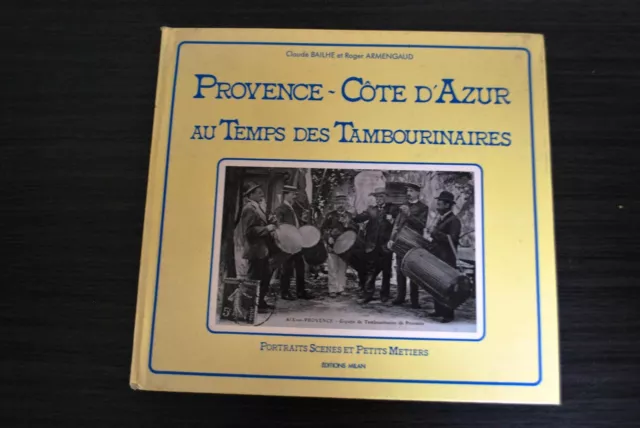 Provence Côte d'Azur au Temps des Tambourinaires - Baihe et Armengaud