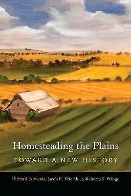 Homesteading the Plains, Richard Edwards,  Paperba