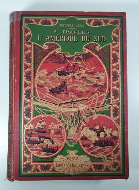 ‎À travers l'Amérique du sud‎ - Théodore Child - Paris Librairie illustrée 1891-