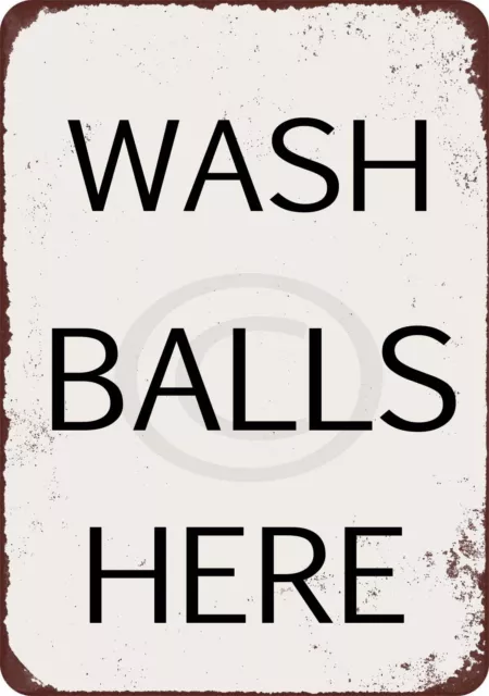 Wash Balls Here Vintage funny Reproduction Metal Sign 8 x 12